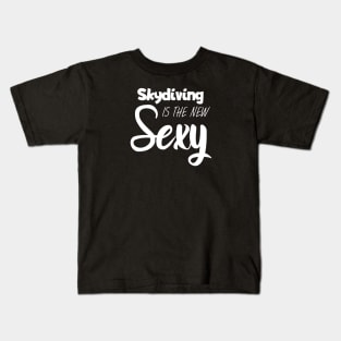 Skydiving is the new sexy Kids T-Shirt